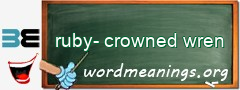 WordMeaning blackboard for ruby-crowned wren
